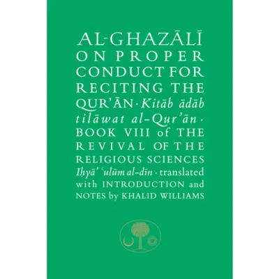 Al-Ghazali on Proper Conduct for Reciting the Qur’an