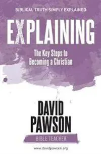 EXPLAINING The Key Steps to Becoming a Christian