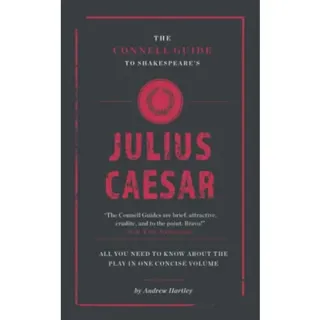 The Connell Guide To Shakespeare's Julius Caesar