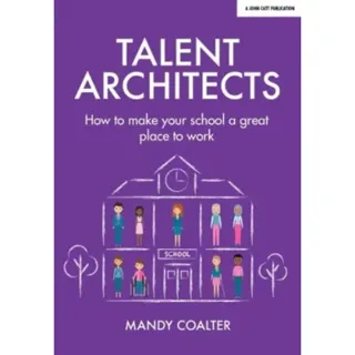 Talent Architects: How to make your school a great place to work