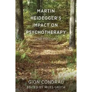 Martin Heidegger's Impact on Psychotherapy (2nd ed.)