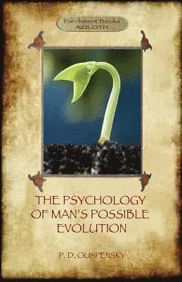 The Psychology of Man's Possible Evolution