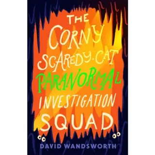 The Corny Scaredy-Cat Paranormal Investigation Squad
