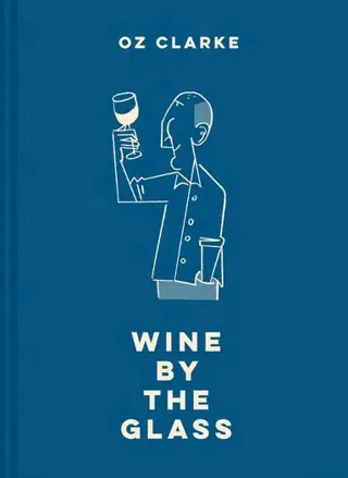 Oz Clarke Wine by the Glass