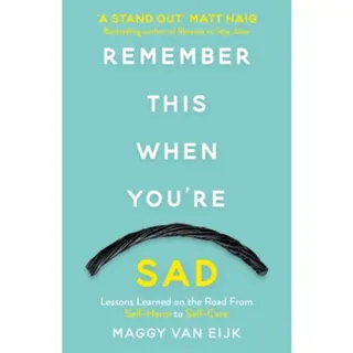 Remember This When You're Sad