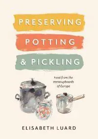 Preserving, Potting and Pickling