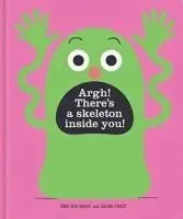 Argh! There's a Skeleton Inside You!