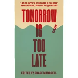 Tomorrow Is Too Late