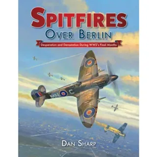 Spitfires Over Berlin