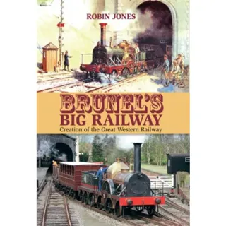 Brunel's Big Railway