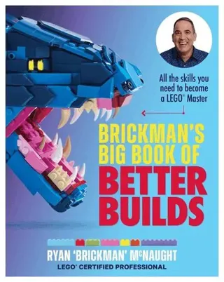 Brickmans Big Book of Better Builds