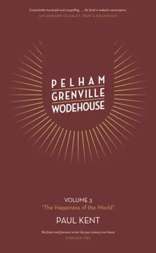 Pelham Grenville Wodehouse Volume 3 "The Happiness of the World"