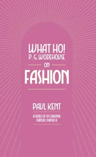 What Ho! P. G. Wodehouse on Fashion