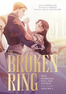 The Broken Ring: This Marriage Will Fail Anyway, Volume 2