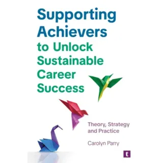 Supporting Achievers to Unlock Sustainable Career Success