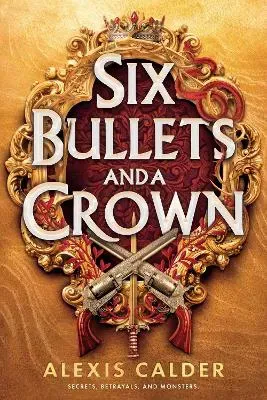 Six Bullets and a Crown