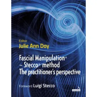 Fascial Manipulation(r) - Stecco(r) Method the Practitioner's Perspective