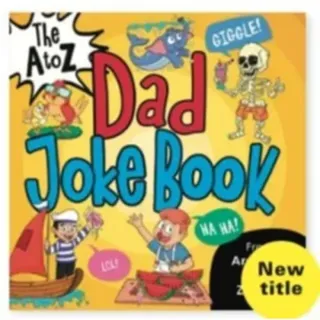 The A to Z Dad Joke Book