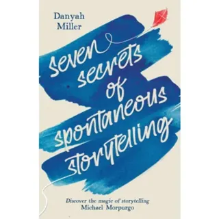 Seven Secrets of Spontaneous Storytelling