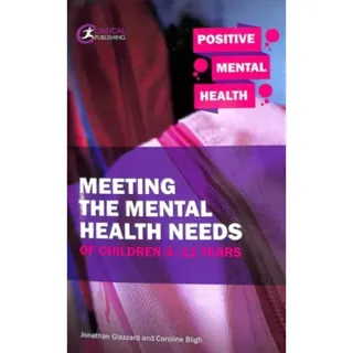 Meeting the Mental Health Needs of Children 4-11 Years
