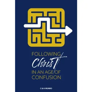 Following Christ in an Age of Confusion