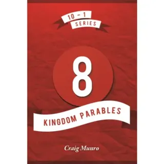 8 Kingdom Parables