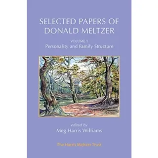 Selected Papers of Donald Meltzer - Volume 1