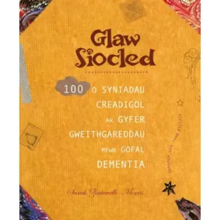 Darllen yn Well: Glaw Siocled - 100 o Syniadau Creadigol ar Gyfer Gweithgareddau Mewn Gofal Dementia