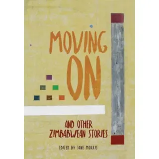 Moving on and Other Zimbabwean Stories