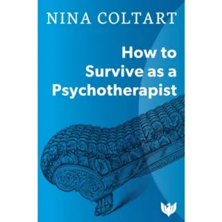 How to Survive as a Psychotherapist