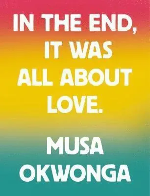 In The End, It Was All About Love