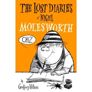 The Lost Diaries of Nigel Molesworth