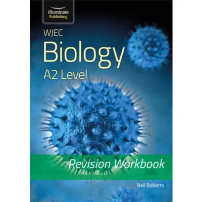 WJEC Biology for A2 Level - Revision Workbook