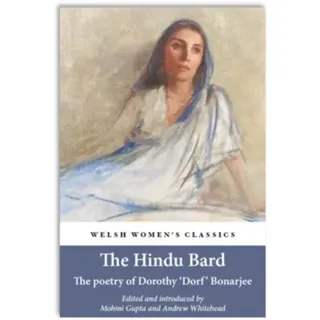 The Hindu Bard: The Poetry Of Dorothy Bonarjee