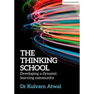 The Thinking School: Developing a dynamic learning community