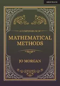 A Compendium Of Mathematical Methods