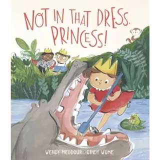 Not in That Dress, Princess!