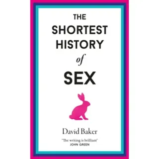 The Shortest History of Sex