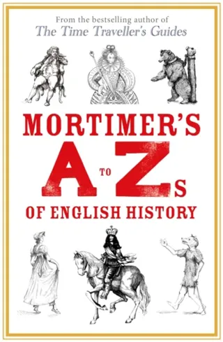 Mortimer's A to Zs of English History