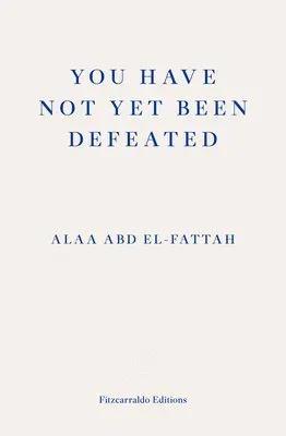 You Have Not Yet Been Defeated
