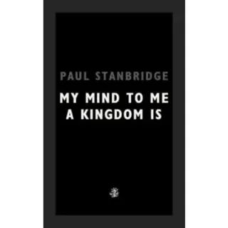 My Mind To Me A Kingdom Is