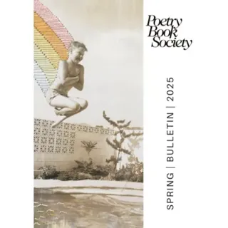 Poetry Book Society Spring 2025 Bulletin