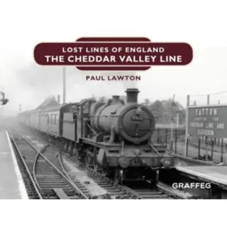 Lost Lines of England: The Cheddar Valley Line