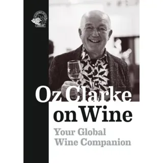 Oz Clarke on wine : your global wine companion