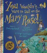 You Wouldn't Want To Sail on the Mary Rose!