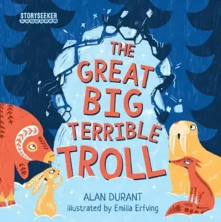 Storyseeker the Great Big Terrible Troll