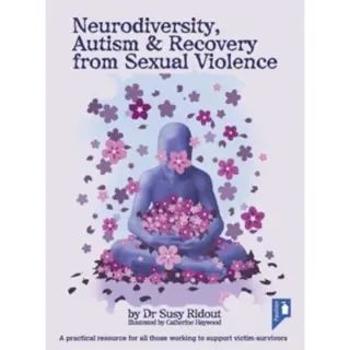 Neurodiversity, Autism & Recovery from Sexual Violence
