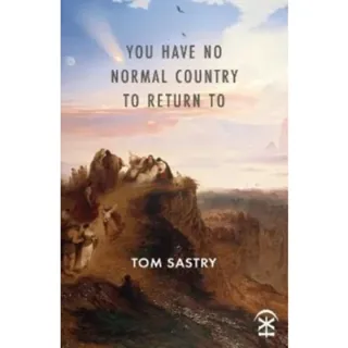 You Have No Normal Country To Return To