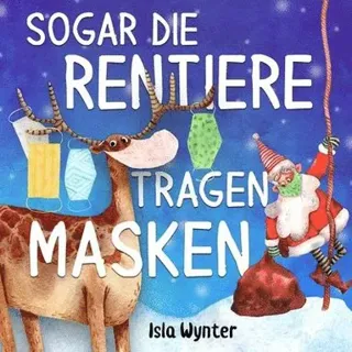 Sogar die Rentiere tragen Masken