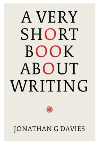 A Very Short Book About Writing